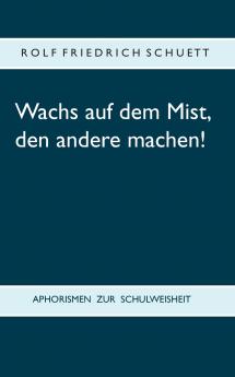 Wachs auf dem Mist den andere machen!