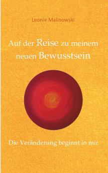 Auf der Reise zu meinem neuen Bewusstsein