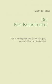 Die Kita-Katastrophe