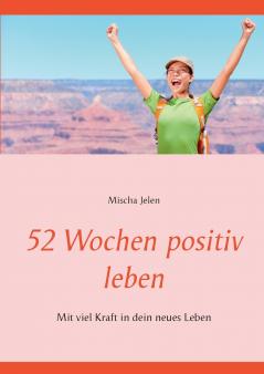52 Wochen positiv leben