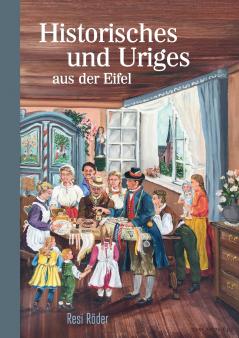 Historisches und Uriges aus der Eifel