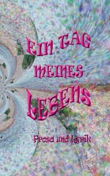 Ein Tag meines Lebens