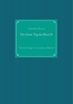 Der letzte Tag des Ren�� B.
