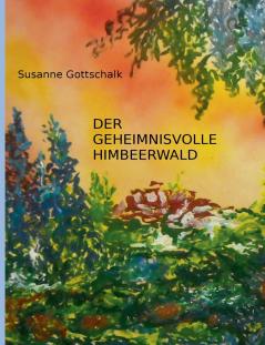 Der geheimnisvolle Himbeerwald