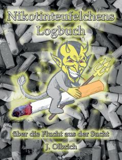 Nikotinteufelchens Logbuch über die Flucht aus der Sucht