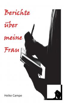 Berichte über meine Frau