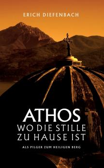 Athos - wo die Stille zu Hause ist