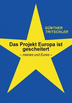 Das Projekt Europa ist gescheitert