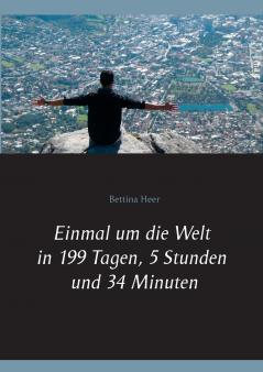 Einmal um die Welt in 199 Tagen 5 Stunden und 34 Minuten