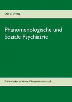 Phänomenologische und Soziale Psychiatrie