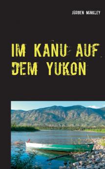 Im Kanu auf dem Yukon
