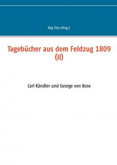 Tagebücher aus dem Feldzug 1809 (II)