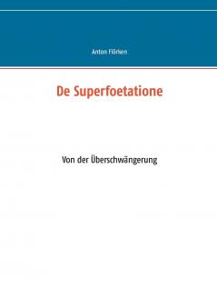 De Superfoetatione