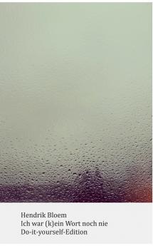 Ich war (k)ein Wort noch nie