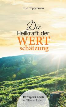 Die Heilkraft der Wertschätzung