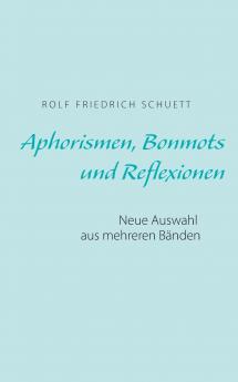 Aphorismen Bonmots und Reflexionen