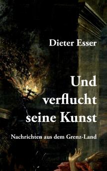 Und verflucht seine Kunst