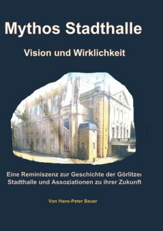 Mythos Stadthalle - Vision und Wirklichkeit