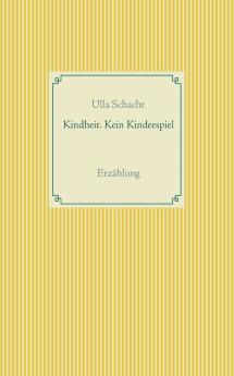 Kindheit. Kein Kinderspiel