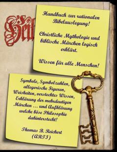 Handbuch zur rationalen Bibelauslegung! Christliche Mythologie und biblische Märchen logisch erklärt.