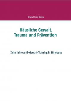 Häusliche Gewalt Trauma und Prävention