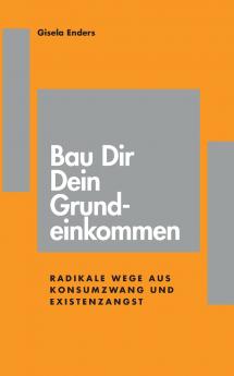 Bau Dir Dein Grundeinkommen