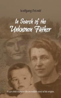 In Search of the Unknown Father