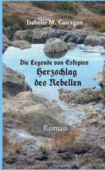Die Legende von Eskopien Herzschlag des Rebellen