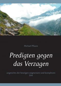 Predigten gegen das Verzagen