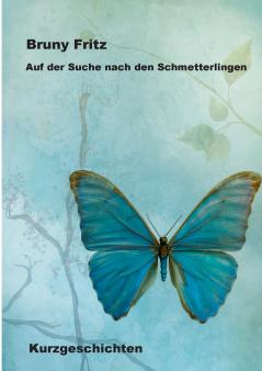 Auf der Suche nach den Schmetterlingen