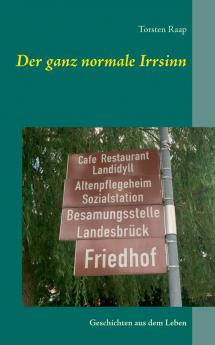 Der ganz normale Irrsinn