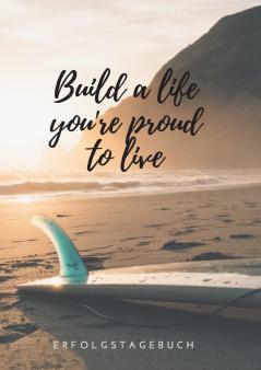Build a life you're proud to live
