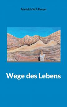 Wege des Lebens