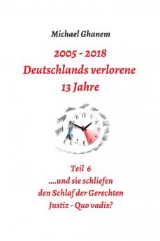 Deutschlands verlorene 13 Jahre Teil 6