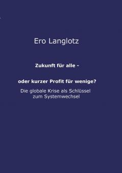 Zukunft für alle - oder kurzer Profit für wenige?