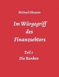 Im Würgegriff des  Finanzsektors
