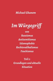 Im Würgegriff von Rassismus Antisemitismus Islamophobie Rechtsradikalismus Faschismus