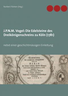 J.P.N.M. Vogel Die Edelsteine des Dreikönigenschreins zu Köln (1781)