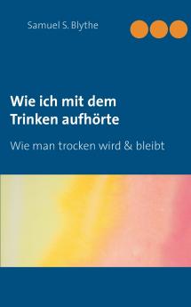 Wie ich mit dem Trinken aufhörte