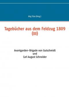 Tagebücher aus dem Feldzug 1809 (III)