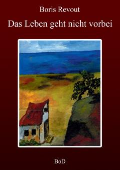 Das Leben geht nicht vorbei