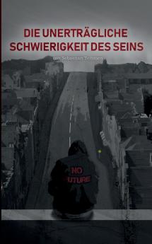 Die unerträgliche Schwierigkeit des Seins