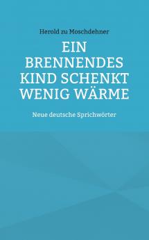 Ein brennendes Kind schenkt wenig Wärme