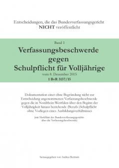 Verfassungsbeschwerde gegen Schulpflicht für Volljährige vom 8. Dezember 2015 1 BvR 3157/15
