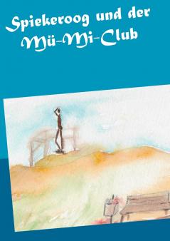 Spiekeroog und der Mü-Mi-Club