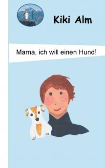 Mama ich will einen Hund!