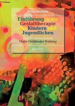 Einführung in die Gestalttherapie mit Kindern und Jugendlichen