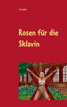 Rosen für die Sklavin