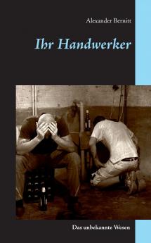 Ihr Handwerker - Das unbekannte Wesen