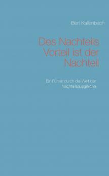Des Nachteils Vorteil ist der Nachteil